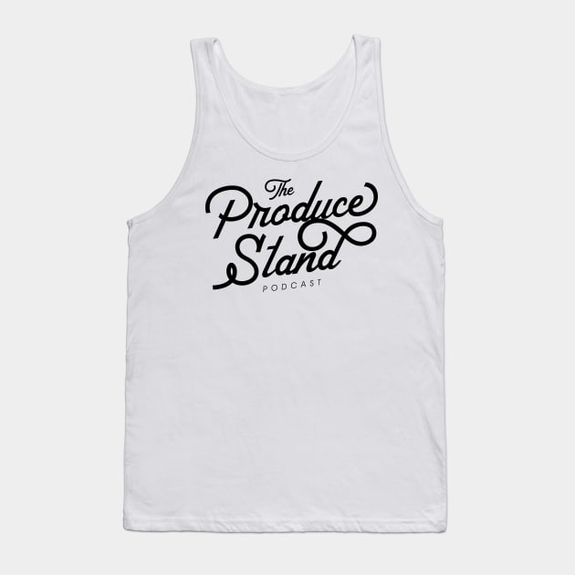 The Produce Stand Podcast secondary logo black Tank Top by Produce Stand Podcast